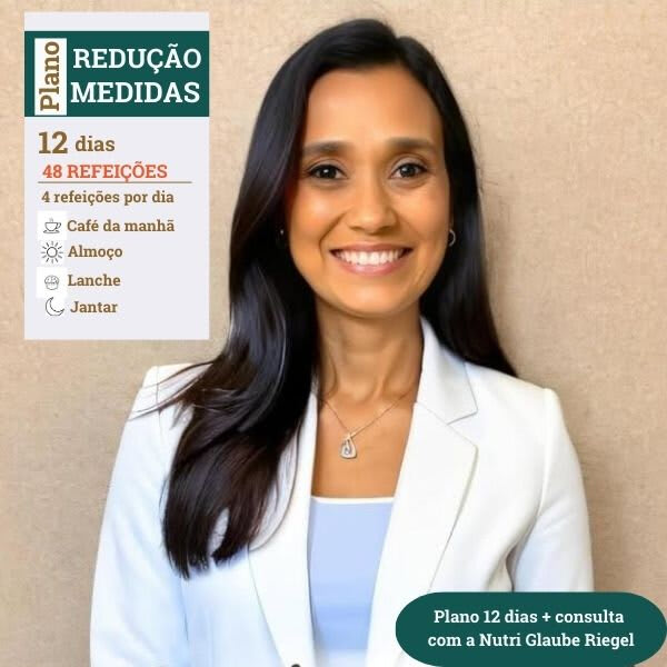 PLANO  REDUÇÃO DE MEDIDAS 12 DIAS + CONSULTA